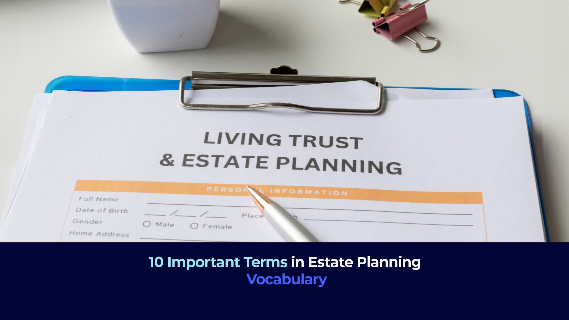 A paper document about Estate Planning and the title "10 Important Terms in Estate Planning Vocabulary"