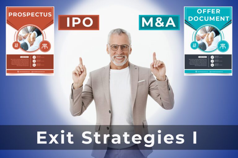 Business Exit Strategies Part I: IPOs and Mergers and Acquisitions