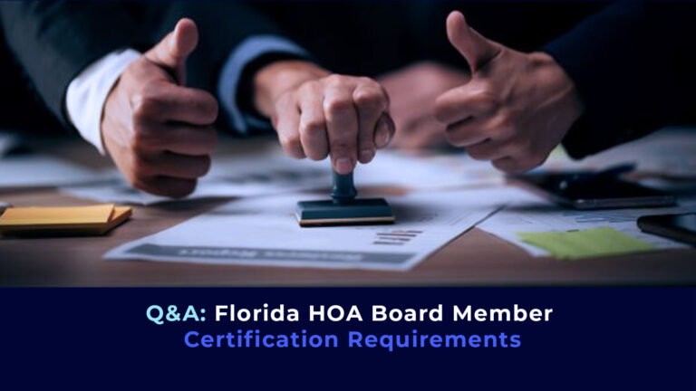 A picture of 3 hands,one with a stamp on a document and the title "Q&A: Florida HOA Board Member Certification Requirements