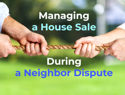 Managing a House Sale During a Neighbor Dispute