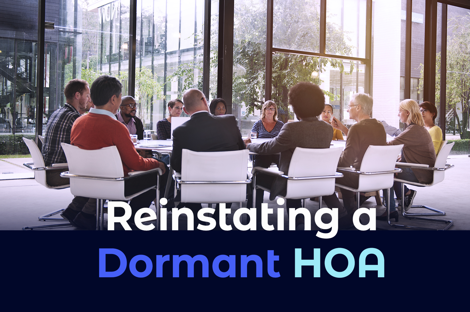 Hoa board meeting in a room with big windows and the phrase "Reinstating aDormant HOAe