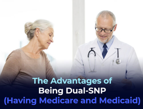 The Advantages of Being Dual-SNP (Having Medicare and Medicaid Plans)