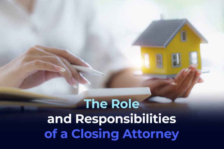 The Role and Responsibilities of a Closing Attorney