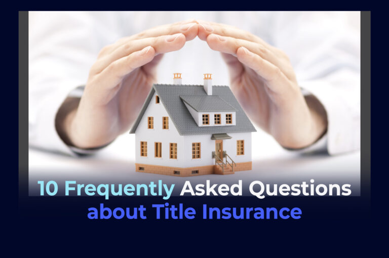 10 Frequently Asked Questions about Title Insurance
