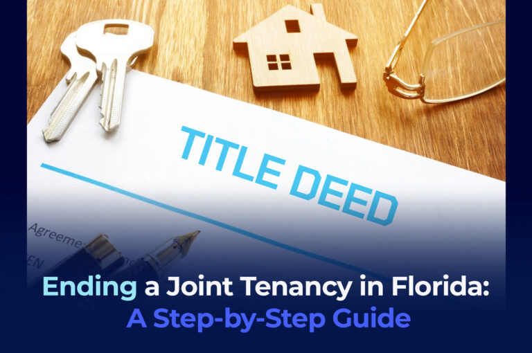 Ending a Joint Tenancy in Florida: A Step-by-Step Guide