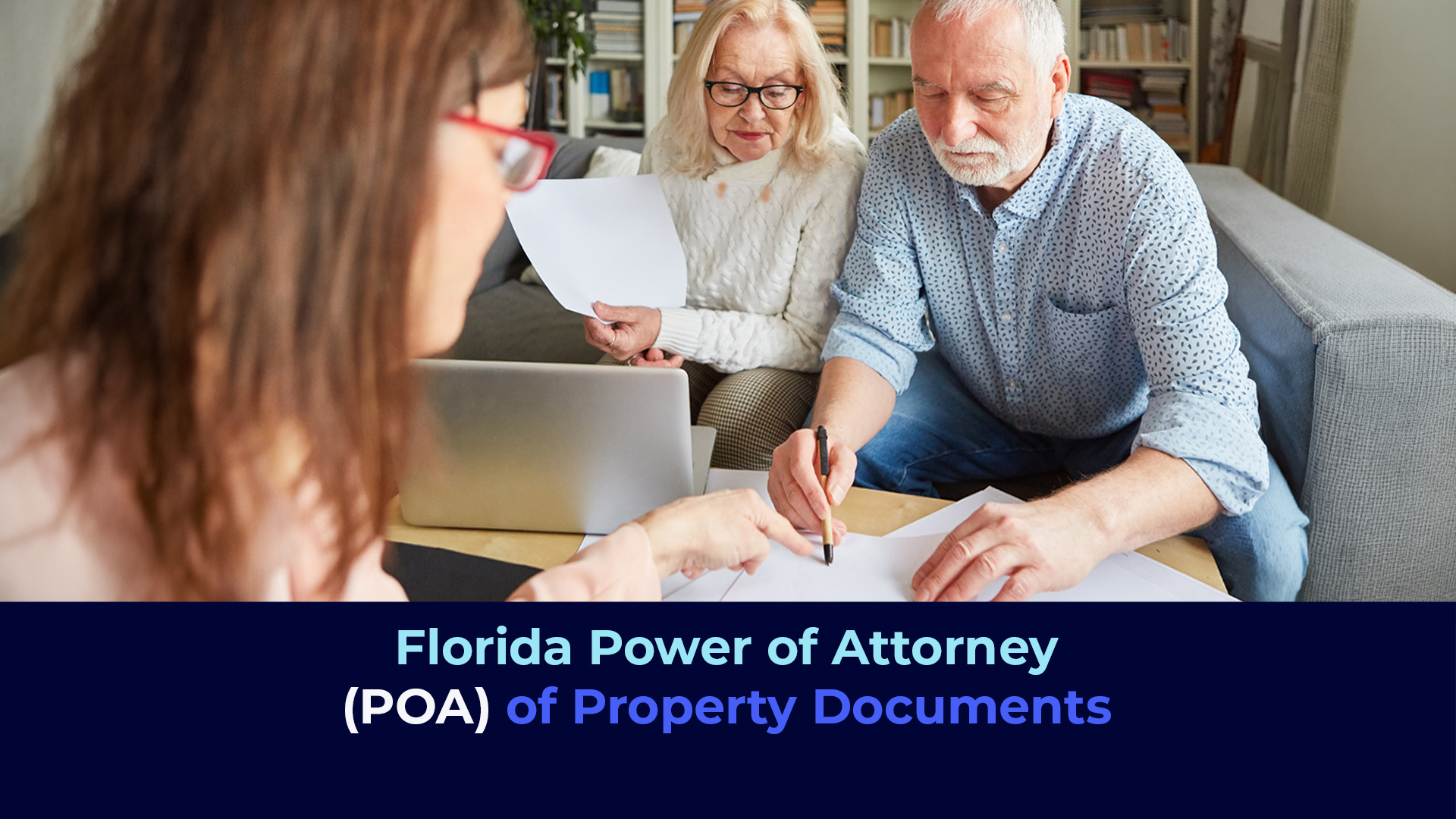 A picture of a senior couple signing a paper with a woman and thetitle "Florida Power of Attorney (POA) of Property Documents"