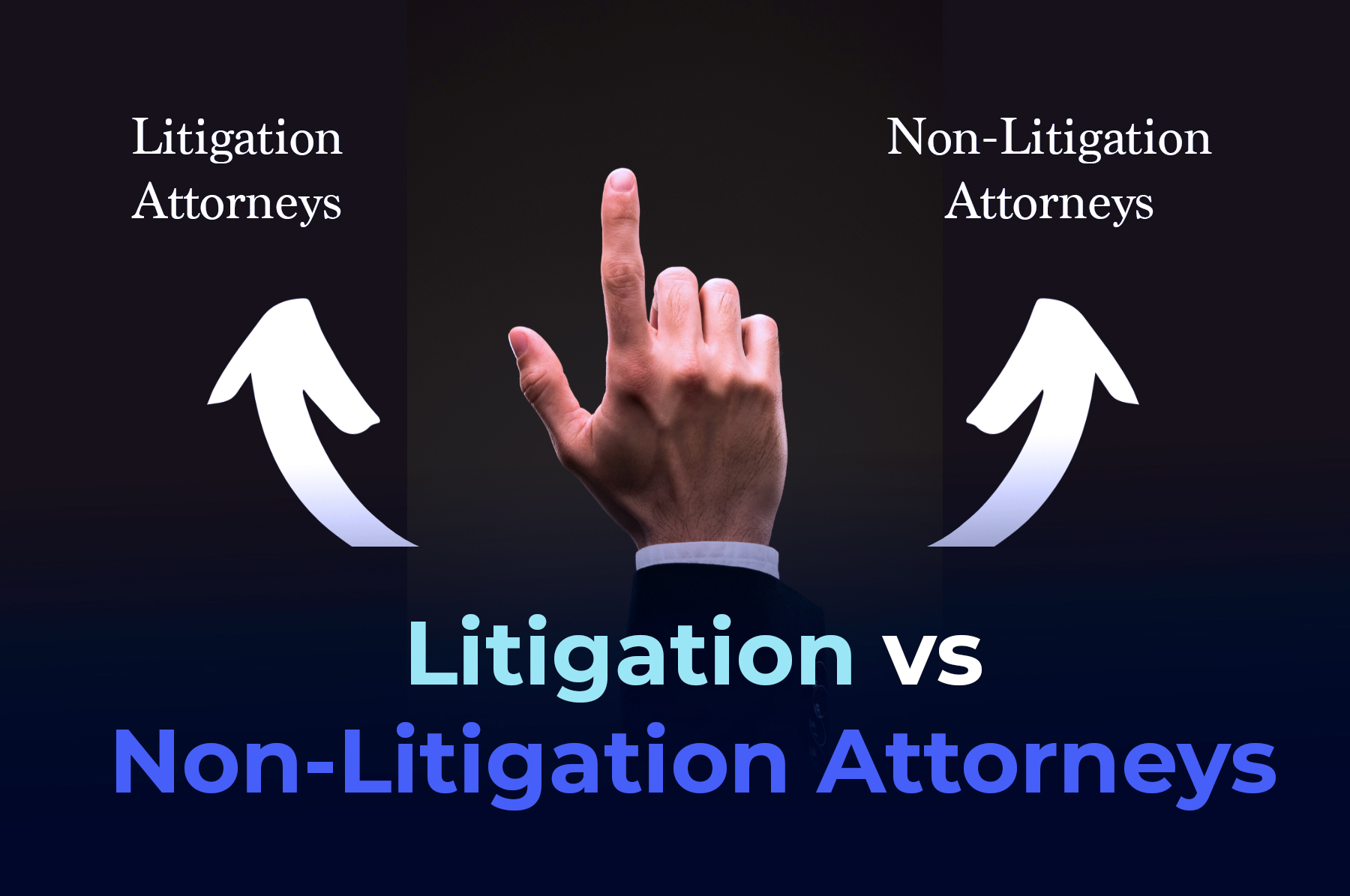 Litigation vs Non-Litigation Attorneys