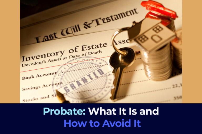 Probate: What It Is and How to Avoid It