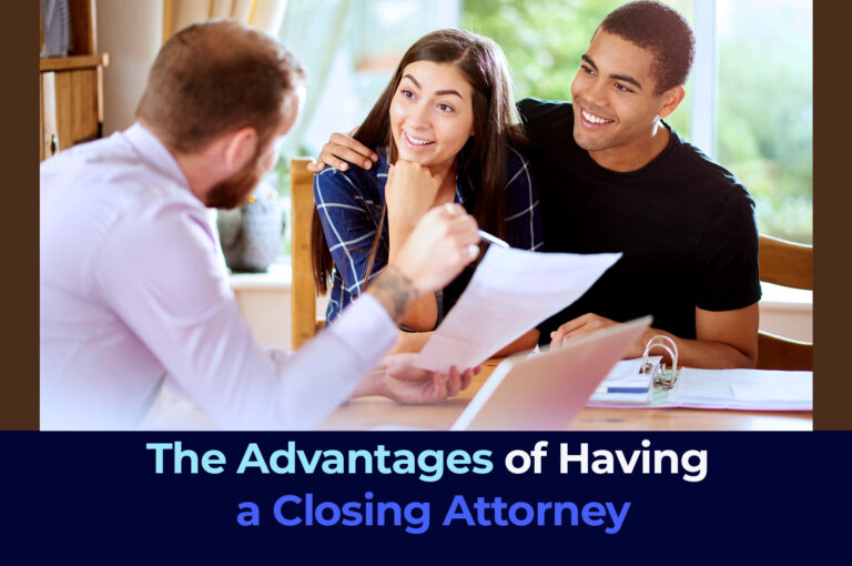 The Advantages of Having a Closing Attorney