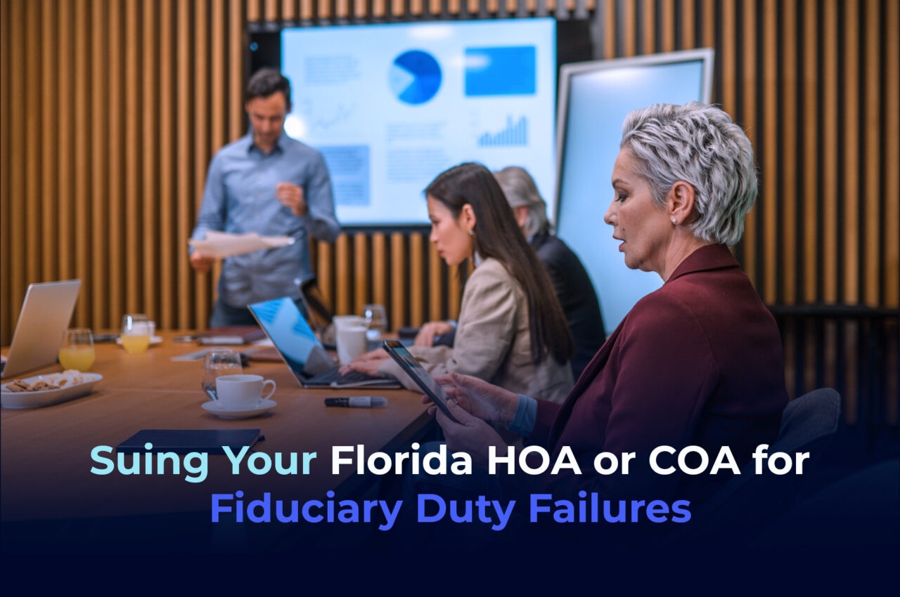 Suing A Florida HOA or COA for Fiduciary Duty Failures South Florida
