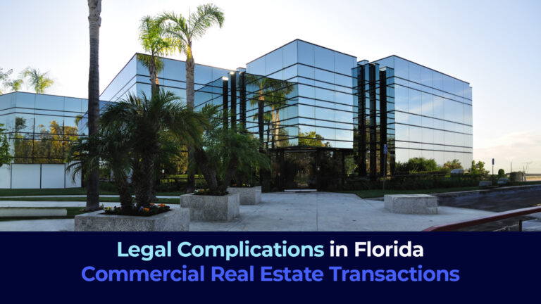 Legal Complications in Florida Commercial Real Estate Transactions