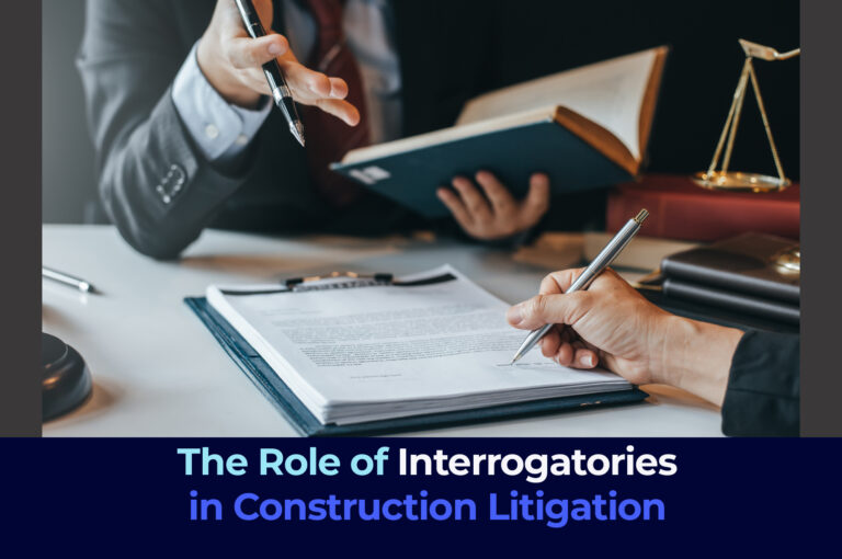The Role of Interrogatories in Construction Litigation