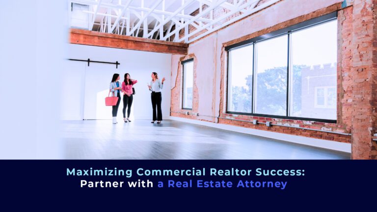 A picture of an empty store with big windows and 3 woman talking with the title "Maximizing Commercial Realtor Success: Partner with a Real Estate Attorney"