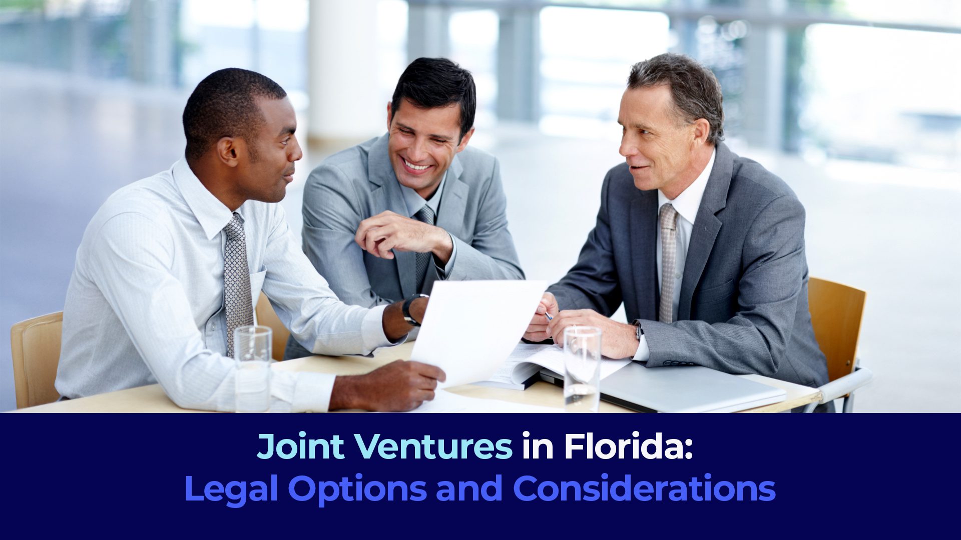 Tree man talking in a office with formal cloth and the title "Joint Ventures in Florida: Legal Options and Considerations"