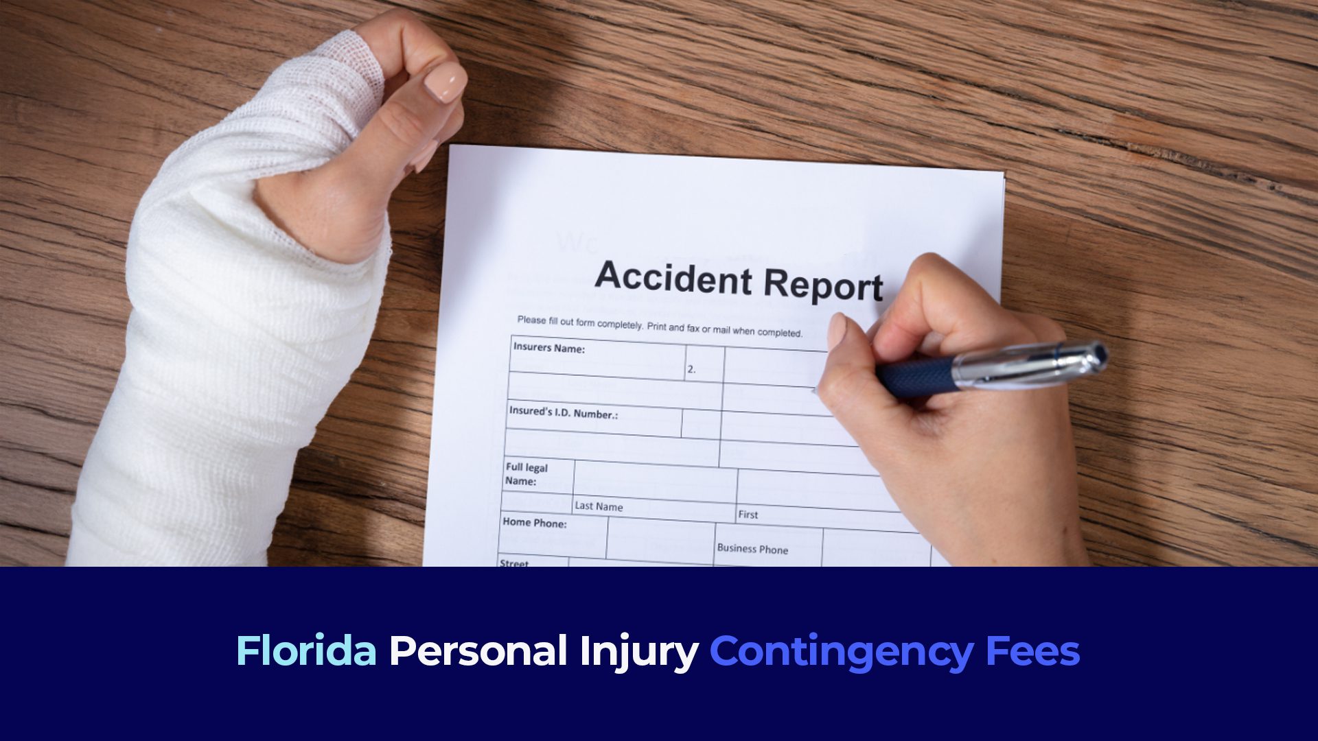 A picture of a person with their left hand completely bandaged and writing a form with their other hand and the title "Florida Personal Injury Contingency Fees
