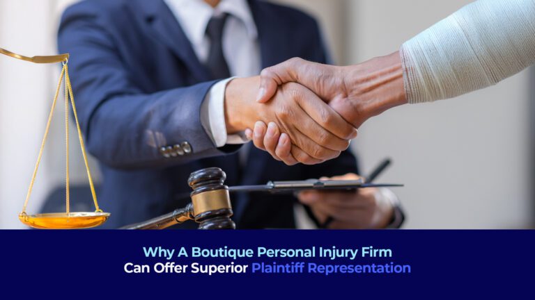 a picture of a lawyer shaking hand with an injured man and the title "Why A Boutique Personal Injury Firm Can Offer Superior Plaintiff Representation"