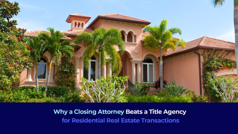 a picture of Florida colonial style house in a sunny day withthe title "Why a Closing Attorney beats a Title Agency for Residential Real Estate Transactions"