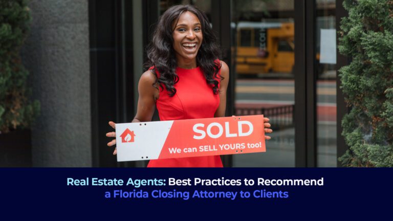 A picture of a woman in front of a building with a sign n red and the title "Real Estate Agents: Best Practices to Recommend a Florida Closing Attorney to Clients"