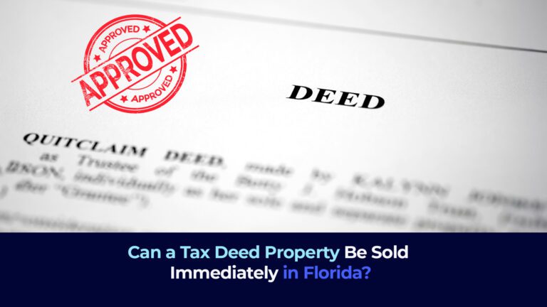 A picture of a deed document approved with the title "Can a Tax Deed Property Be Sold Immediately in Florida?"