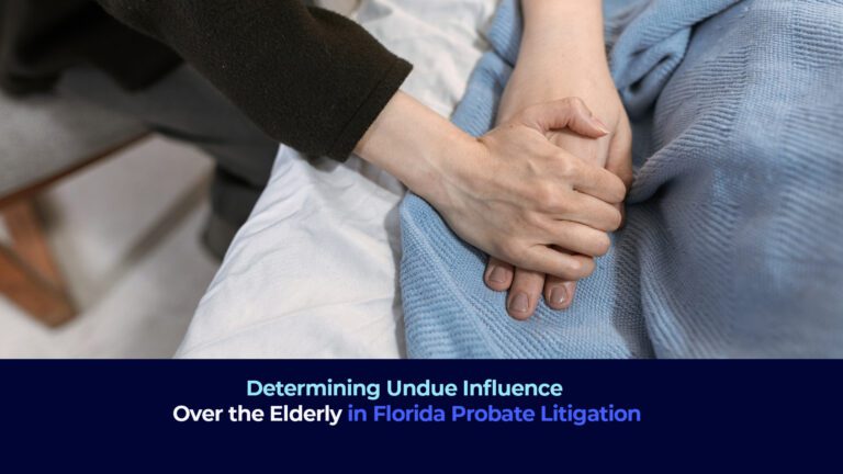 A picture of a woman holding hand of somebody sick and the title "Determining Undue Influence Over the Elderly in Florida Probate Litigation"