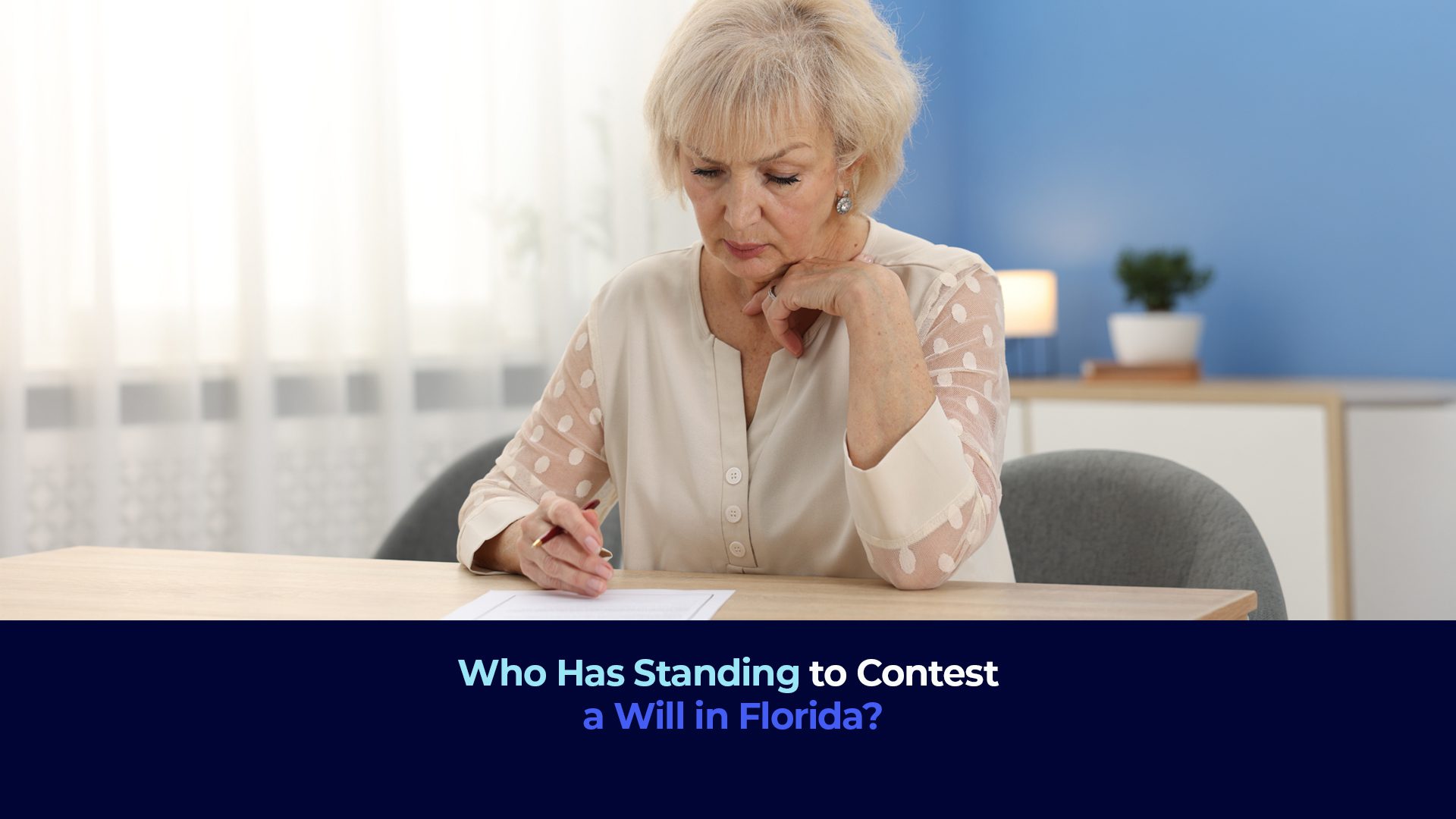 A picture of a midle age woman reading a document and the title "Who Has Standing to Contest a Will in Florida?"