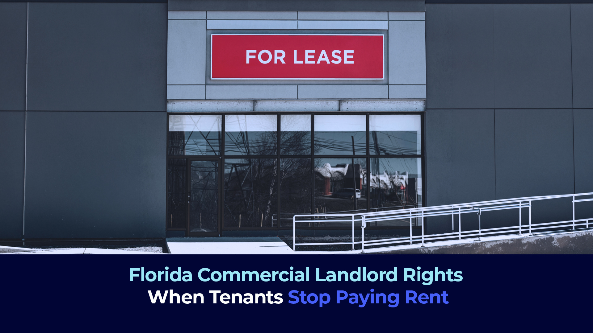 A picture of a store available for lease and the titile ""Florida Commercial Landlord Rights When Tenants Stop Paying Rent"