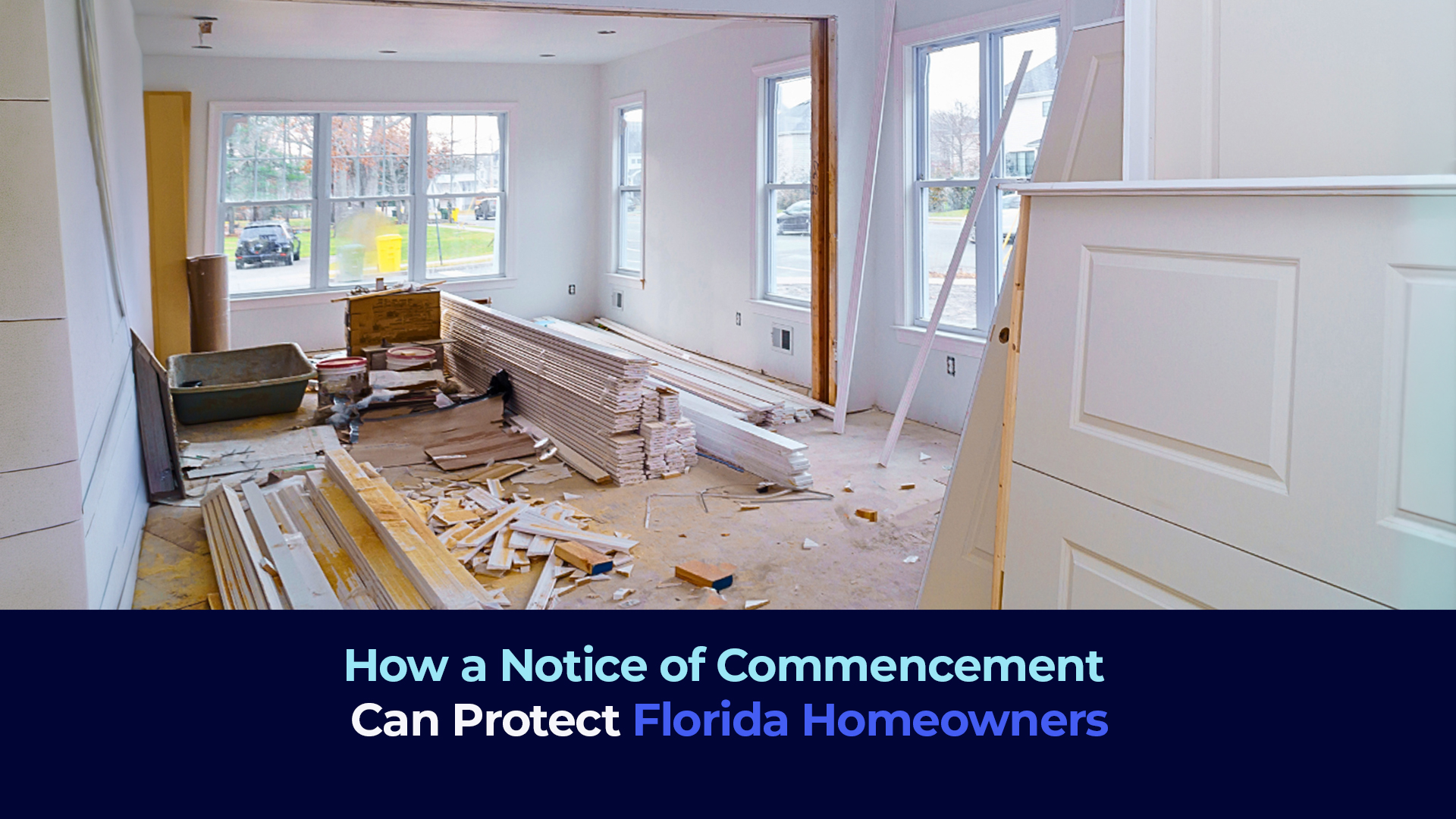 A picture of a home with construction and the title "How a Notice of Commencement Can Protect Florida Homeowners"
