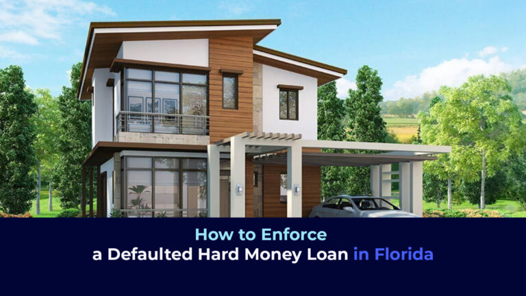 A picture of a house and the title "How to Enforce a Defaulted Hard Money Loan in Florida"