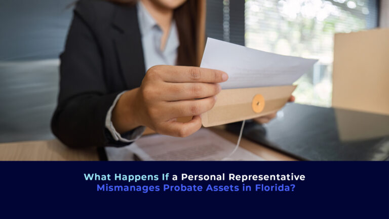 A picture of a woman open an envelop and the title "What Happens If a Personal Representative Mismanages Probate Assets in Florida?"
