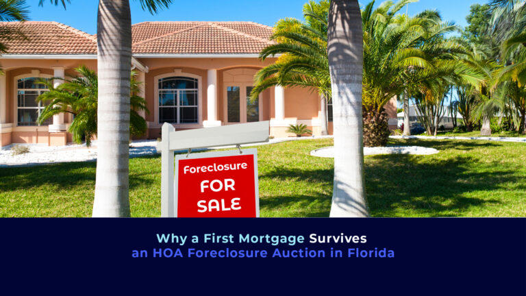 A Florida house with a sign of foreclosure and the title "Why a First Mortgage Survives an HOA Foreclosure Auction in Florida"